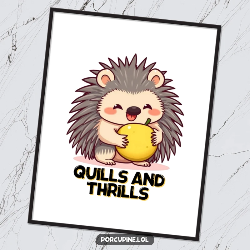 Funny poster showcasing a smiling porcupine precariously balancing a small fruit on its quills, capturing a moment of comical triumph.