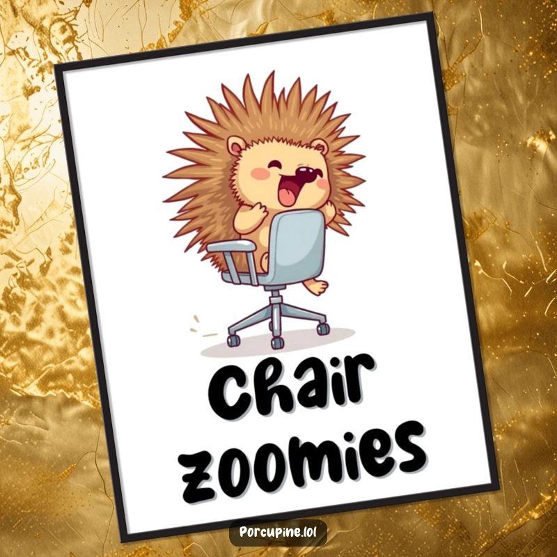Funny porcupine poster showing a porcupine excitedly riding a runaway rolling office chair with a determined expression.