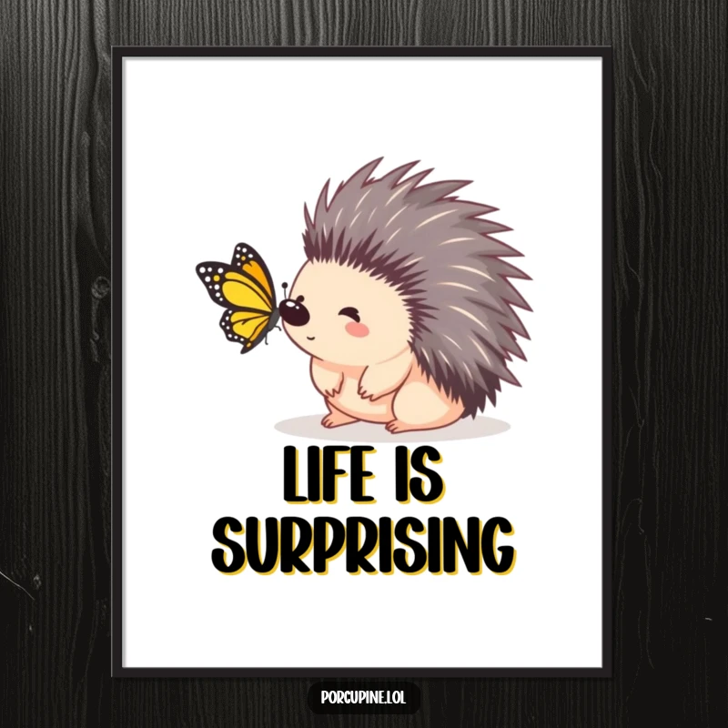 Funny porcupine poster illustrating a porcupine with wide, surprised eyes as a tiny butterfly lands on its nose.