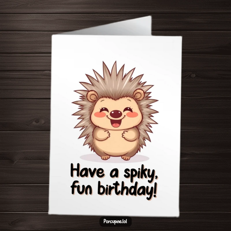 Funny Free Printable Birthday Card: A cute porcupine with a huge grin, happily wiggling its sharp quills with excitement.