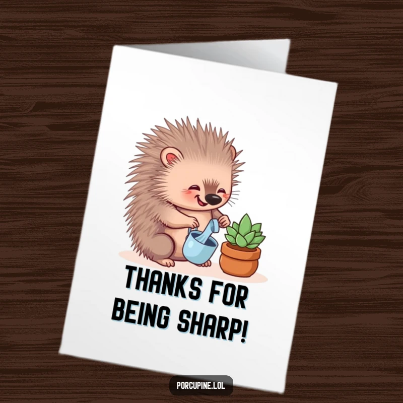 Funny free printable thank you card: A giddy porcupine showers a tiny succulent with water, showing appreciation.