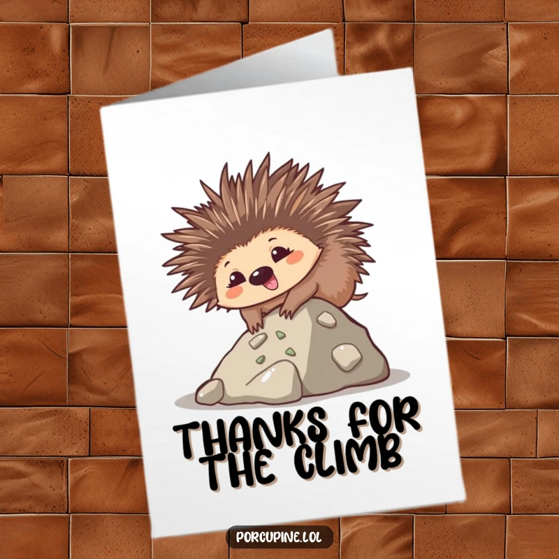 Funny Free Printable Thank You Card: A kawaii porcupine with a goofy smile, climbing a small hill, sending thanks with effort.